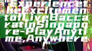 "Experience the Excitement of Live Baccarat in Singapore - Play Anytime, Anywhere!"