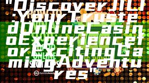 "Discover JILI: Your Trusted Online Casino Experience for Exciting Gaming Adventures"