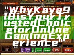 "Why Kaya918 is Your Trusted Choice for Online Gaming Experience"